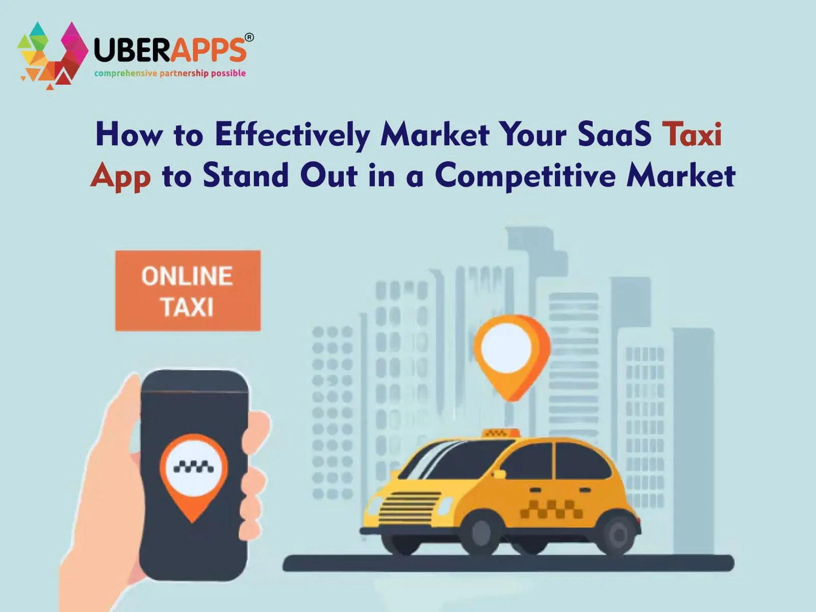 How to Effectively Market Your SaaS Taxi App to Stand Out in a Competitive Market