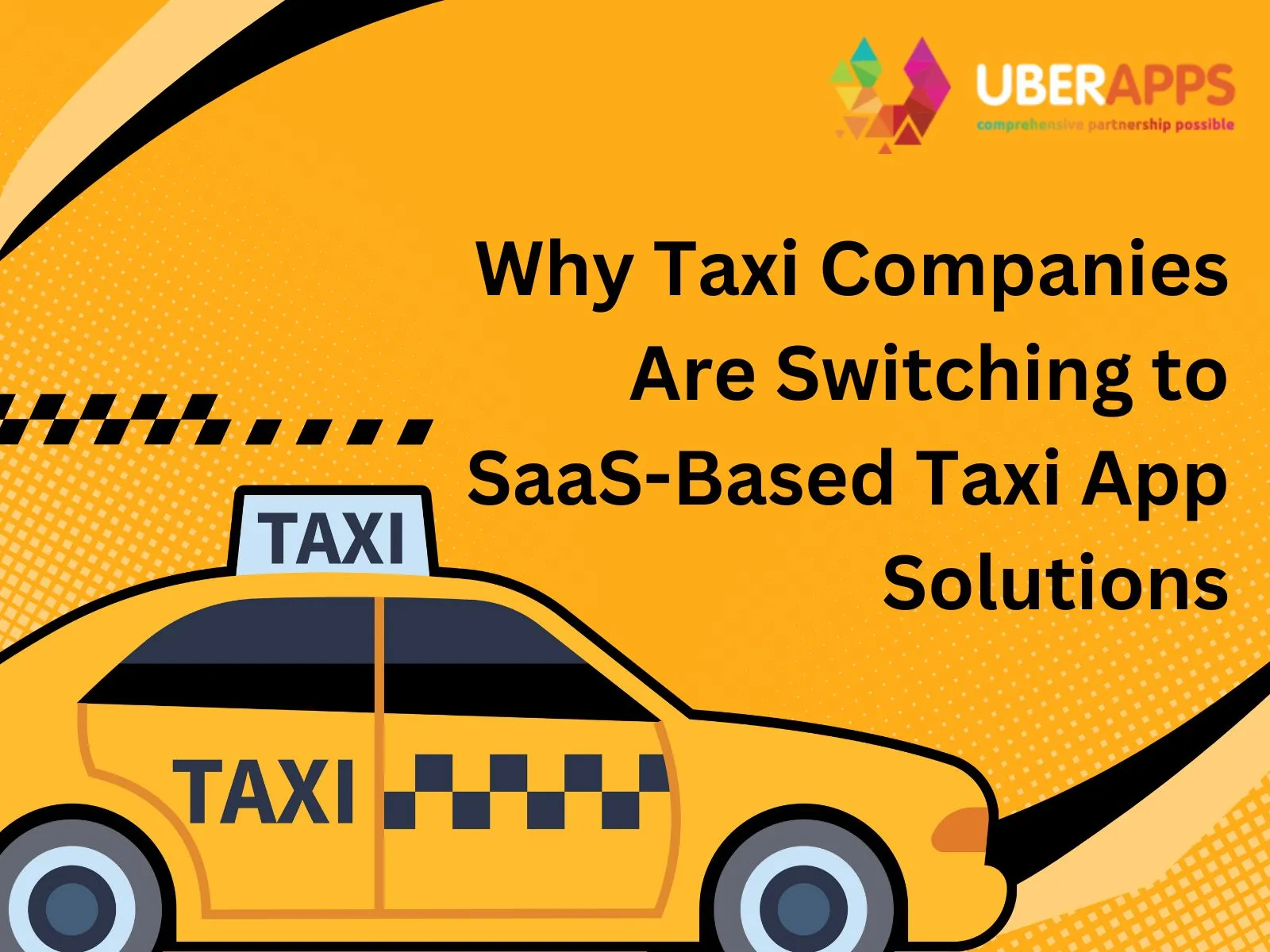 Why Taxi Companies Are Switching to SaaS-Based Taxi App Solutions